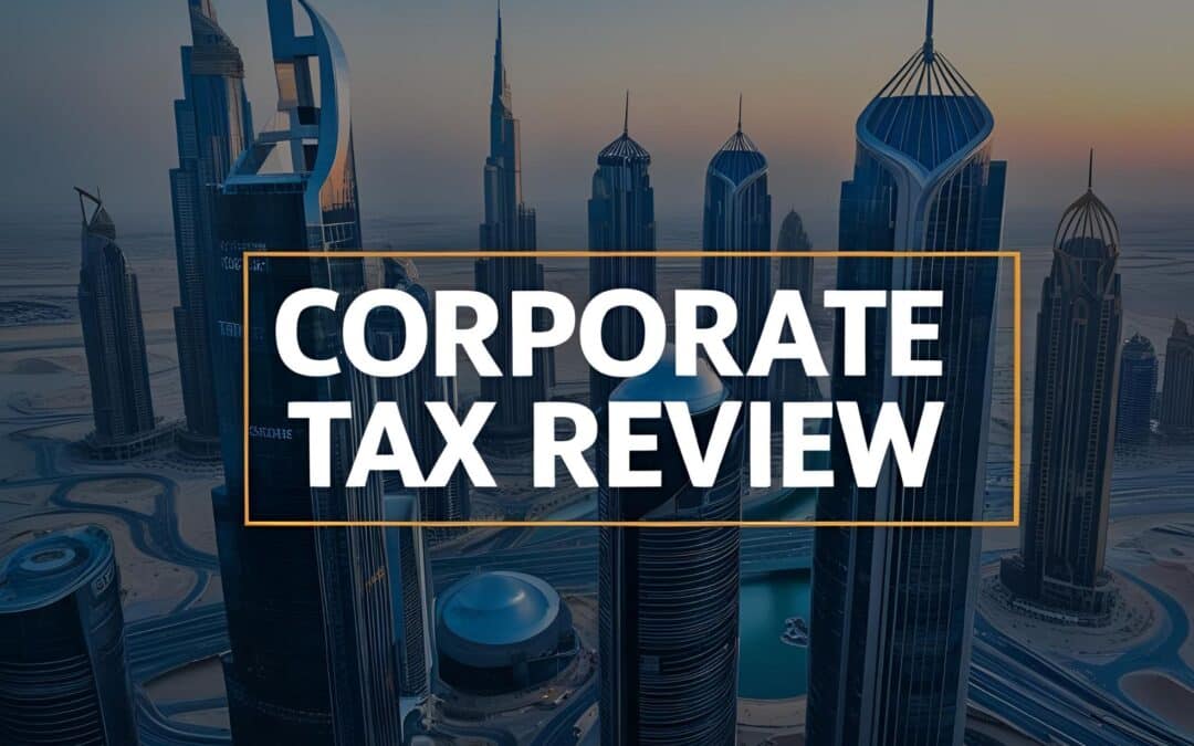 Preparing for the UAE’s 2025 Corporate Tax Review