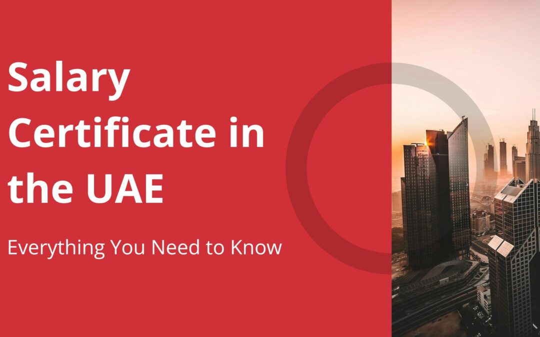 Salary Certificate in the UAE: Everything You Need To Know